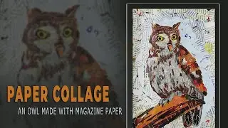 Owl painting | HOW TO MAKE PAPER COLLAGE | Collage Collection
