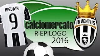 TUTTI I COLPI DELLA JUVENTUS - CALCIOMERCATO 2016/17