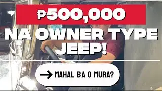 ANG MAHAL NAMAN NG OWNER TYPE JEEP NA YAN! GRABEEEE!