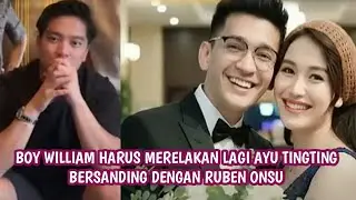 Boy William Harus Merelakan Lagi Ayu Tingting Akan Bersanding Dengan Ruben Onsu