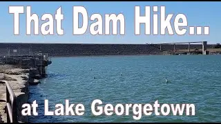 Lake Georgetown Dam Hike #goodwaterloop #lakegeorgetown #hiking #hike #lake