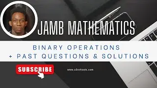 JAMB Mathematics 2026 EP 13 - Binary Operations + Likely Exam Questions & Solutions
