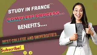 Study in France | Benefits of Study in France | Visa Process.