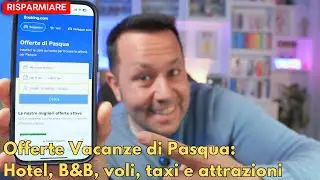 Offerte Booking Pasqua 2025 🐣 I segreti per risparmiare con le promozioni 🤩