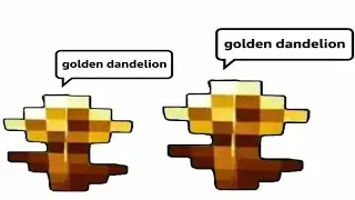 Minecraft Golden Dandelion Meme Full Version Lyrics