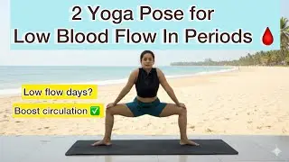 2 Yoga Asana for Low Blood Flow in Periods🩸
