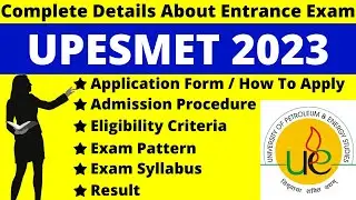 UPESMET 2023 Full Details: Application (OUT), Notification, Dates, Syllabus, Pattern, Eligibility