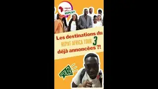 ON D&Eacute;VOILE LES DESTINATIONS DU REPAT AFRICA TOUR 3 ?!!! 😱