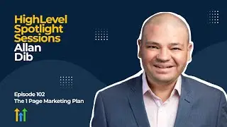 HighLevel Spotlight Sessions: Allan Dib On The 1 Page Marketing Plan