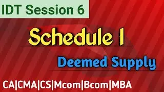 Deemed Supply - Schedule I [ Section 7 (1)(c)] |for  May/Nov2021 exam|by Induja's Classes