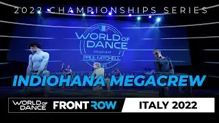 Indiohana Megacrew | Front Row | World of Dance Rome 2022 | #WODRM22