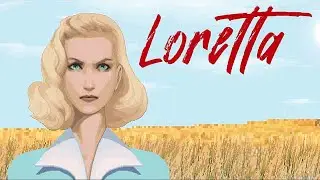 Loretta ➤Прохождение #1 ➤ В СЕМЬЕ НЕ БЕЗ УРОДА!