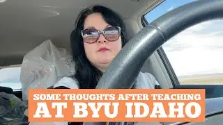 Some Thoughts After Teaching at BYU Idaho