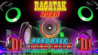 FULL BASS SOUNDCHECK 2025 💥💦 EXCLUSIVE RAGATAK BATTLE MIX 2025 🎶 RAGATAK HARD KICK BASE BOOST 2025 📀