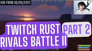 Disguised Toast Twitch Rust Rivals Battle II (Part 2) VOD from 08/09/2022