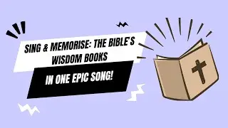 Learn the Books of the Bible: Wisdom Literature (Song 3)