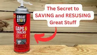 Save and Reuse GREAT STUFF Foam | How to Keep Spray Foam from Hardening | #diy #home