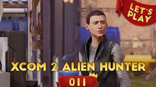 XCOM 2 Alien Hunters DLC #011 - Was issn das? [Let's Play|Deutsch|German]