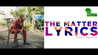Zlatan &ndash; The Matter lyrics ft  Papisnoop [OFFICIAL VIDEO]