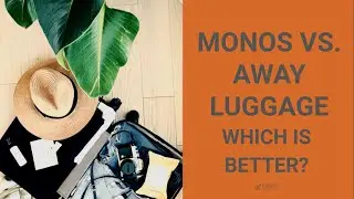 Monos Vs. Away Luggage: Which Is Better?