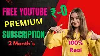 YouTube Premium FREE,🔥2 MONTS Get loot Offer, YouTube Premium FREE Subscription.