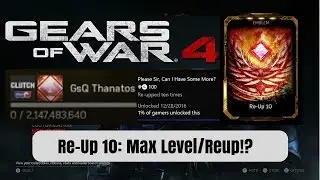 Gears of War 4 Re-Up/Prestige 10 MAX LEVEL!? (2 BILLION EXP?!)