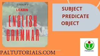 English Grammar (starts from zero). Today's learning Subject, Predicate , Object.