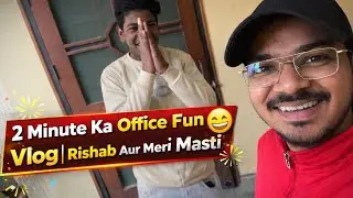 Office Life + Thodi Si Masti 😄 | Me & Rishab | Mini Vlog 