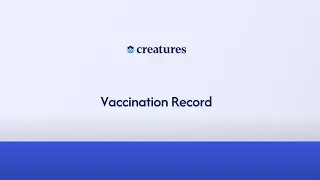 Adding a Vaccination Record on Creatures