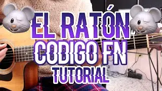 EL RAT&Oacute;N - CODIGO FN (TUTORIAL DE GUITARRA)