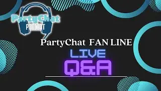 ASK THE PartyChat Crew LIVE | LIVE Q&A
