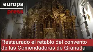 Finaliza la restauraci&oacute;n del retablo barroco del convento de las Comendadoras en Granada