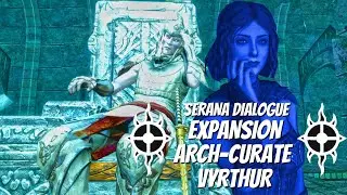 Skyrim AE - (MODDED GAMEPLAY) Serana Dialogue Expansion (Dawnguard) | Arch-Curate Vyrthur