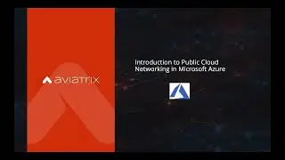 Aviatrix ACE Associate - Azure Networking 101 - v22