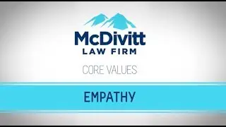McDivitt's Core Values: Empathy | McDivitt Law Firm