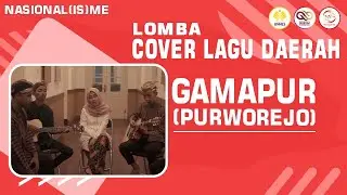GAMAPUR - PURWOREJO (COVER LAGU DAERAH) NASIONAL(IS)ME 2021 : LOMBA KEBUDAYAAN ORDA SE-UNNES