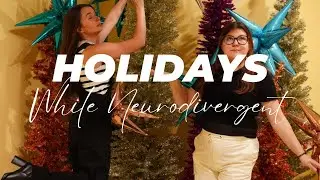 Prepare for the Holidays While Neurodivergent!