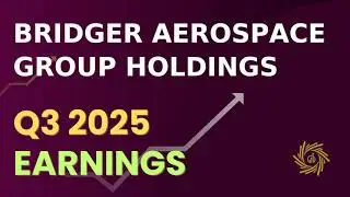 Bridger Aerospace Group Holdings, Inc  BAER Q3 2025 Earnings Call