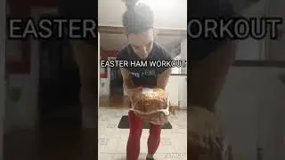 Easter Ham Workout
