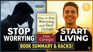 How to Stop Worrying and Start Living | Book Summary | Dale Carnegie