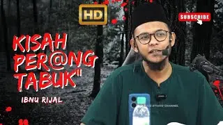 IBNU RIJAL ~ KISAH PER@NG TABUK'