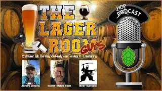 The Lager Room Guys! - Craft Beer Show - Episode 145 - 8-29-23