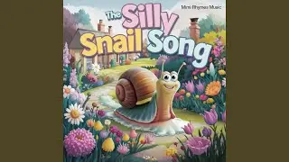 The Silly Snail Song
