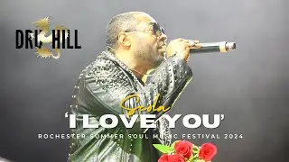 DRU HILL | I LOVE YOU | ROCHESTER SUMMER SOUL MUSIC FESTIVAL 2024