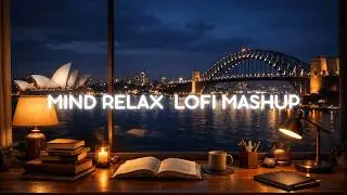 Cozy Night LoFi Mashup | Deep Focus &bull; Calm &bull; Relax