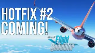 HOTFIX#2 выйдет в Microsoft Flight Simulator 2020 | HOTFIX 2