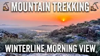 Mountain treking and Winterline morning view.. jodhpur siddhnath mountains.. #mountains #treking