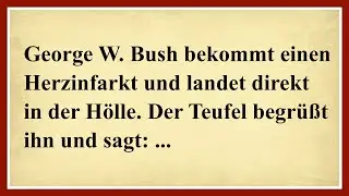 George W. Bush bekommt einen Herzinfarkt und landet direkt in der Hölle.Der Teufel begrüßt...