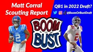 Matt Corral Scouting Report: QB1 in 2022 NFL Draft? | Boom or Bust: The Draft Show