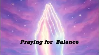 Centering in the Flow: A Prayer for Balance | Guided Spiritual Message
